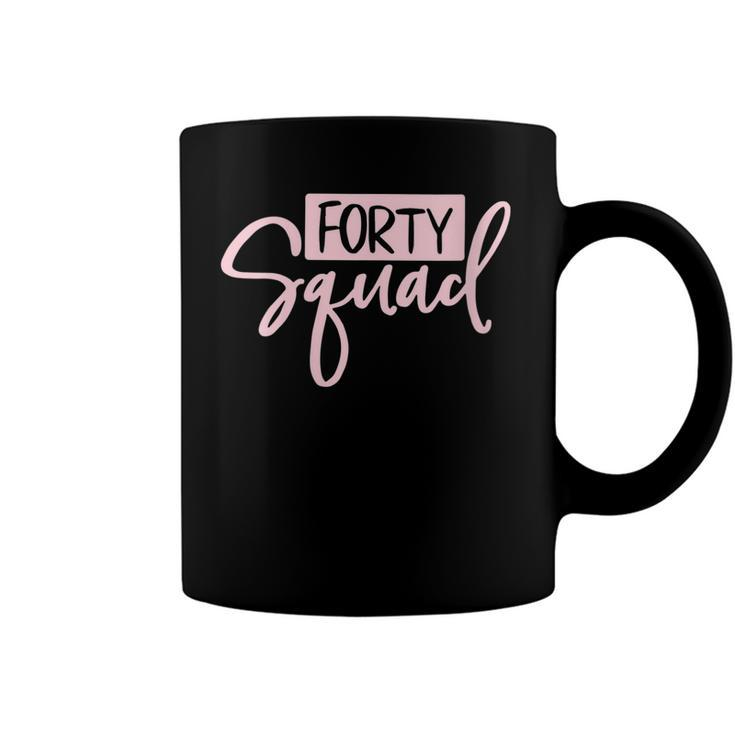 Womens Forty Squad Forty Af Dad Mom 40Th Birthday Matching Outfits  Coffee Mug