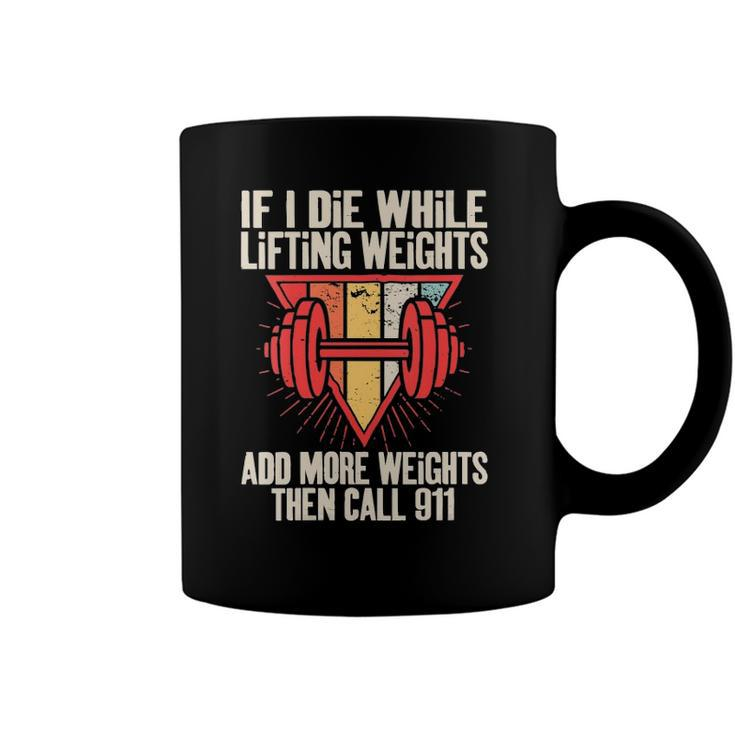 Womens Funny If I Die While Lifting Weights - Workout Gym Coffee Mug