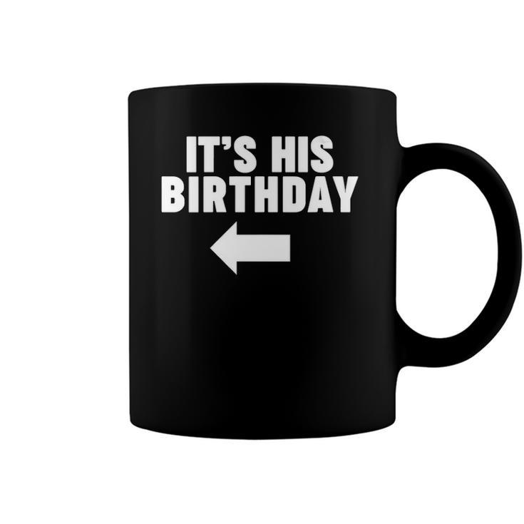 Womens Its His Birthday Coffee Mug