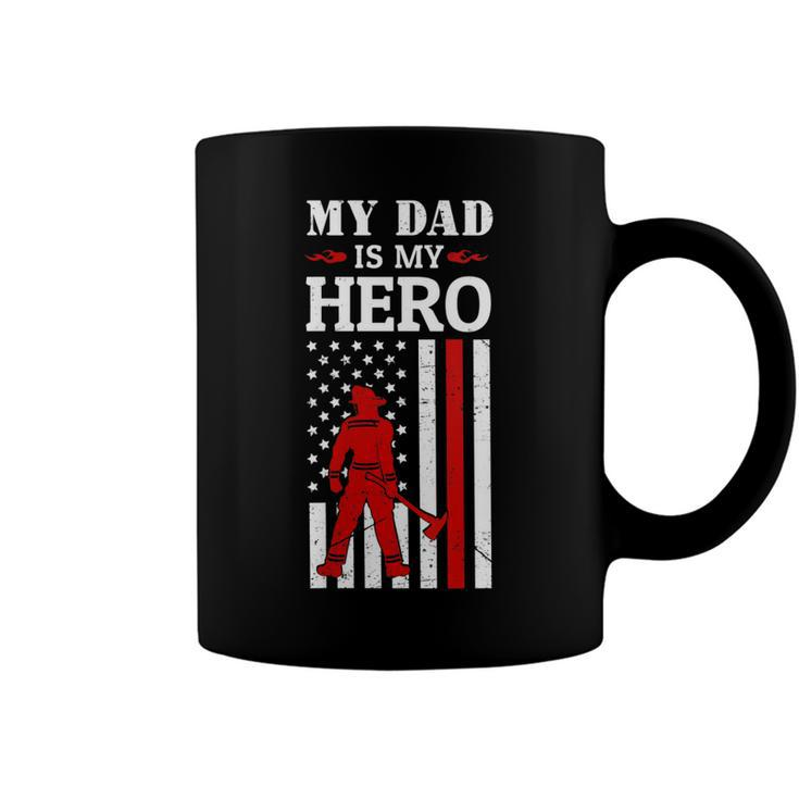 Womens My Dad Is My Hero-Firefighter Dad Fathers Day 4Th Of July  Coffee Mug
