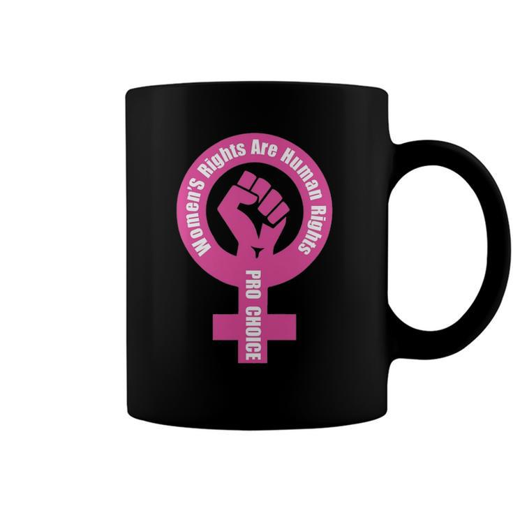 Womens Rights Are Human Rights Pro Choice Coffee Mug