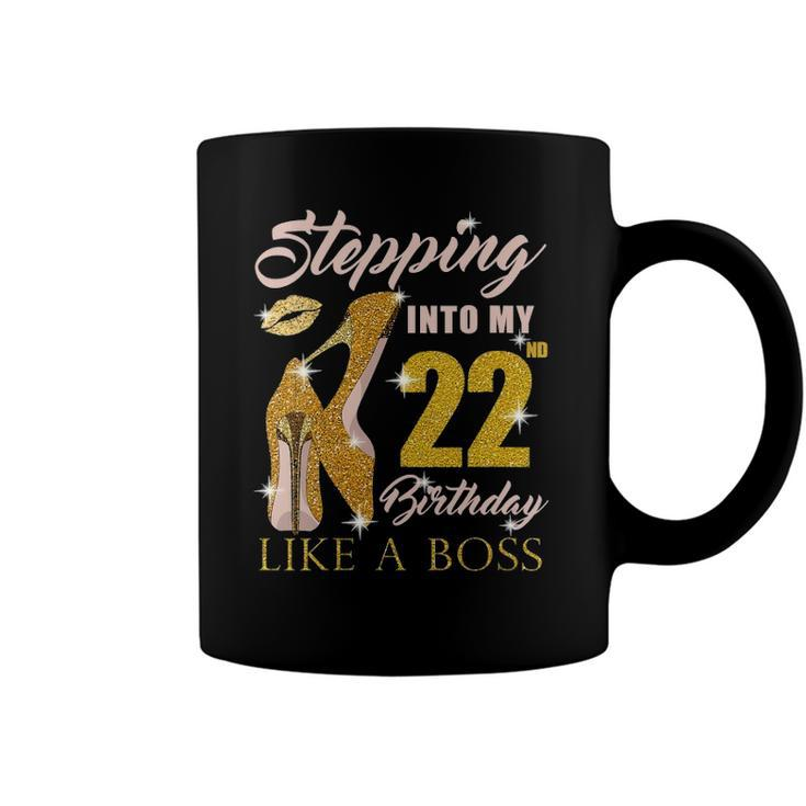 Womens Stepping Into My 22Nd Birthday Like A Boss 22 Yo Bday Gift Coffee Mug