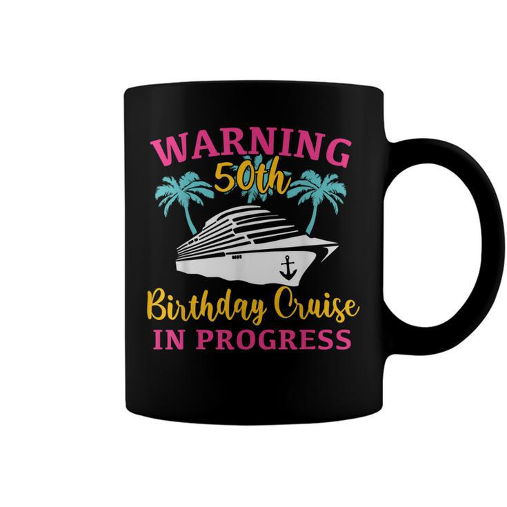 Womens Warning 50Th Birthday Cruise In Progress Funny Cruise  Coffee Mug