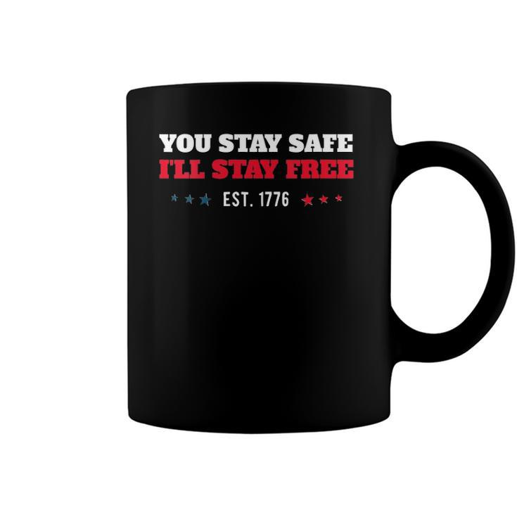 Womens You Stay Safe Ill Stay Free  - Freedom 1776 V-Neck Coffee Mug
