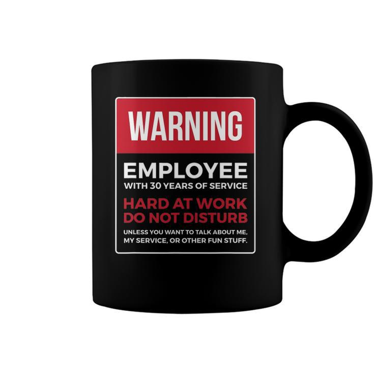 Work Anniversary 30 Years Thirty Years Service Warning Coffee Mug