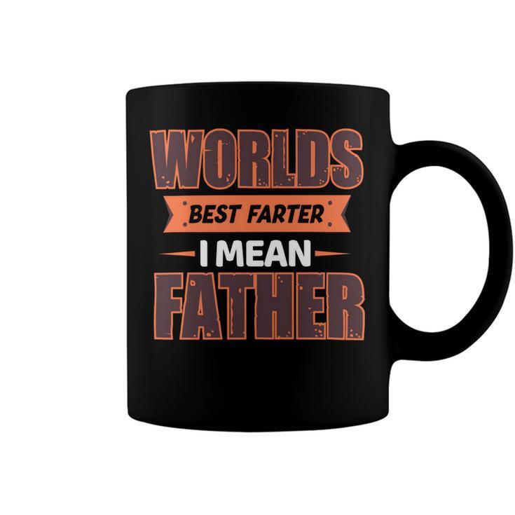 Worlds Best Farter Ever I Mean Father Fathers Day T Shirts Coffee Mug
