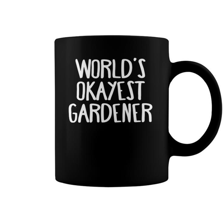 Worlds Okayest Gardener Gardening Lover Coffee Mug
