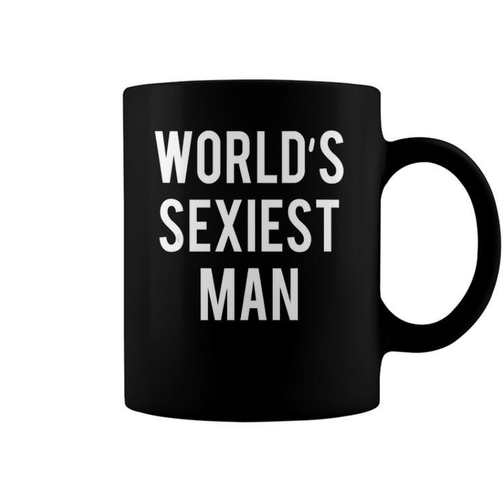 Worlds Sexiest Man Funny  Coffee Mug