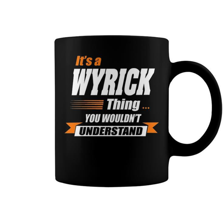 Wyrick Name Gift   Its A Wyrick Thing Coffee Mug