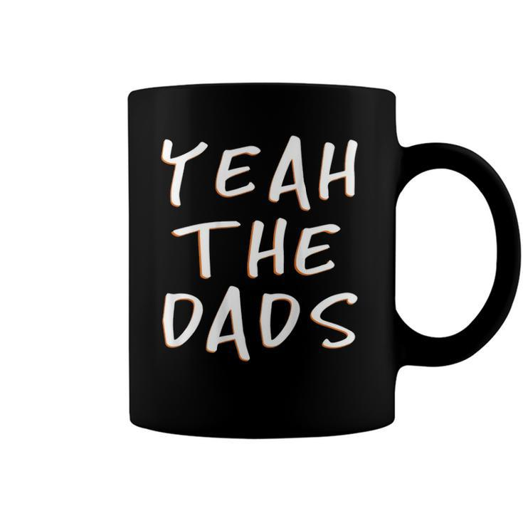 Yeah The Dads Funny Dad Fathers Day Back Print Coffee Mug