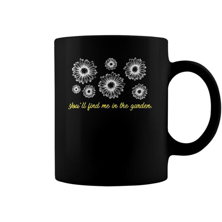 Youll Find Me In The Garden Gardening Coffee Mug