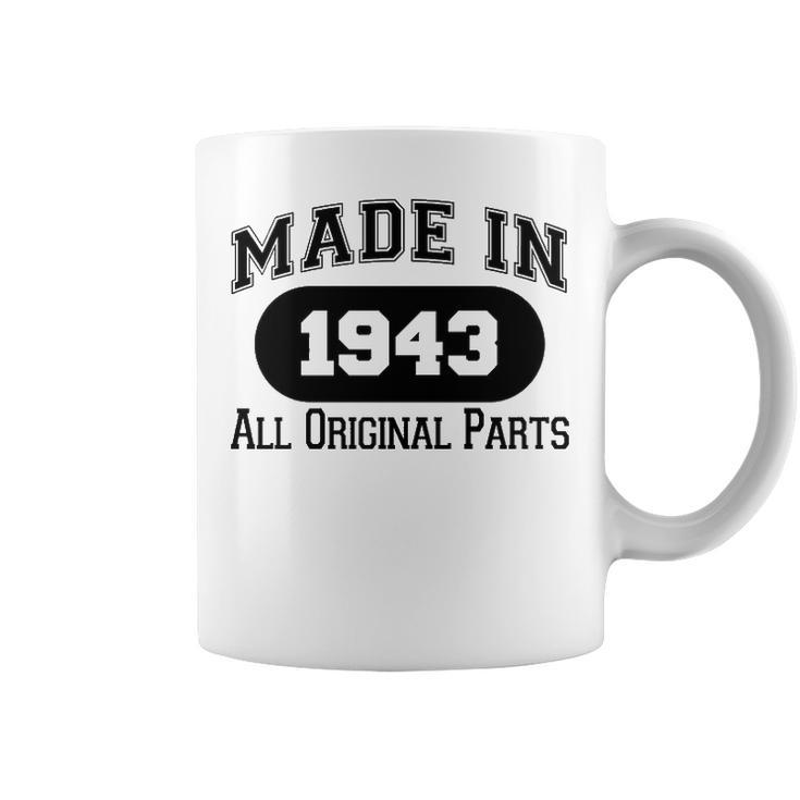 1943 Birthday   Made In 1943 All Original Parts Coffee Mug