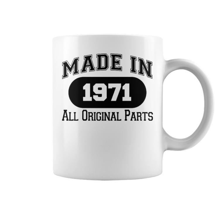 1971 Birthday   Made In 1971 All Original Parts Coffee Mug