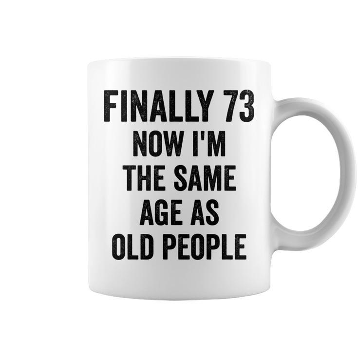 73Th Birthday Adult Humor Old People Birthday Decorations  Coffee Mug