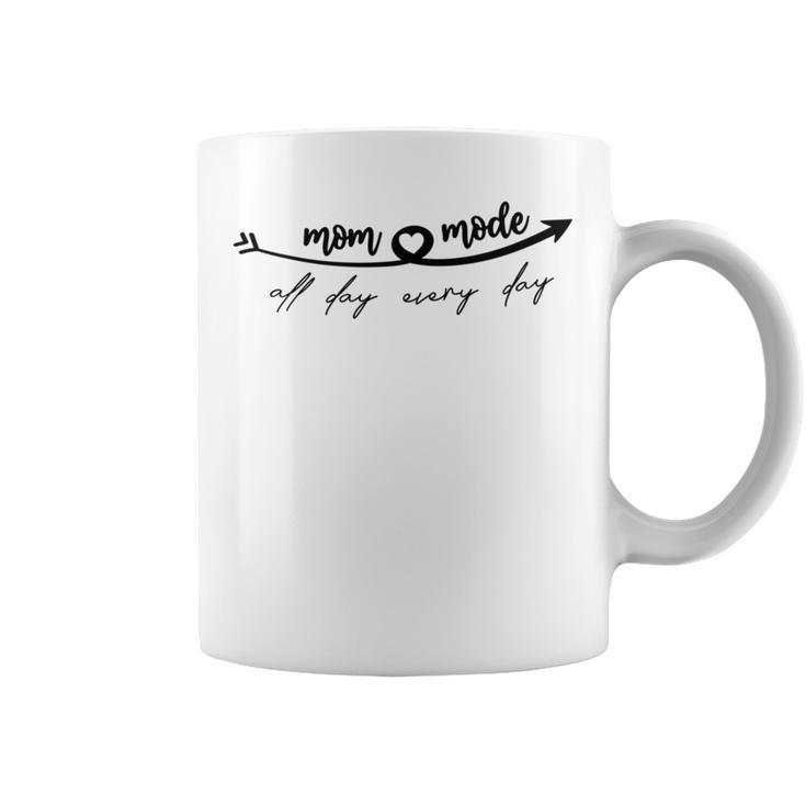 All Day Everyday Mom Mode  Happy Mothers Day  Coffee Mug