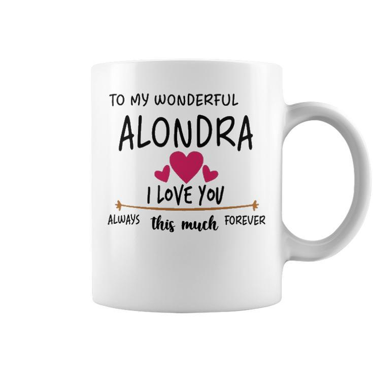 Alondra Name Gift   To My Wonderful Alondra Coffee Mug