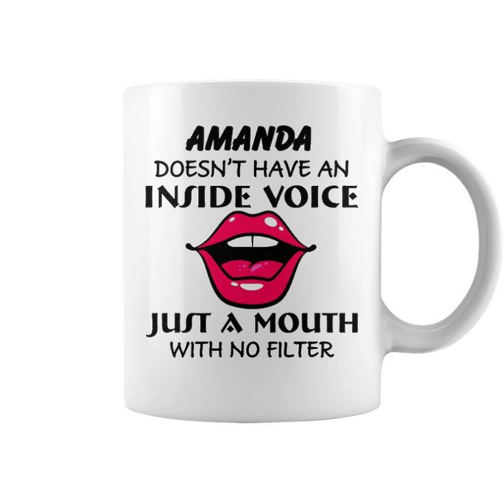 Amanda Name Gift   Amanda Doesnt Have An Inside Voice Coffee Mug