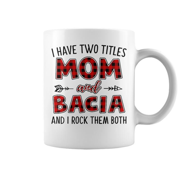 Bacia Grandma Gift   I Have Two Titles Mom And Bacia Coffee Mug