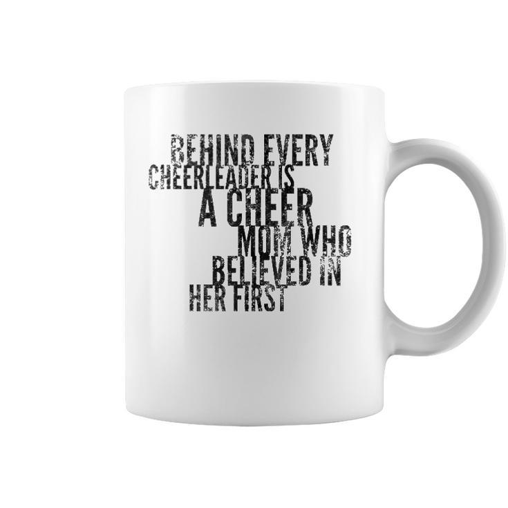 Behind Every Cheerleader - Mom That Believed - Proud Cheer  Coffee Mug