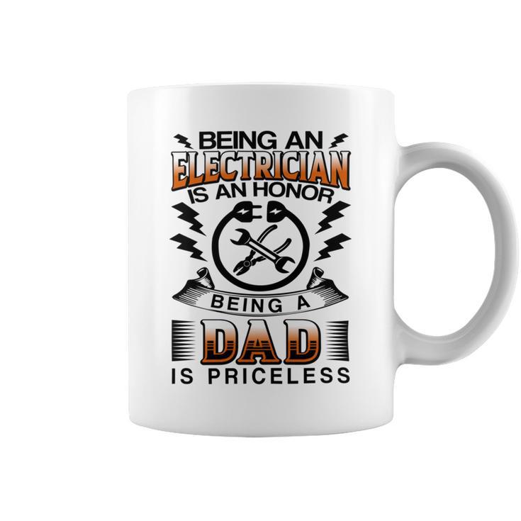 Being An Electrician Is An Honor Being A Dad Is Priceless Coffee Mug