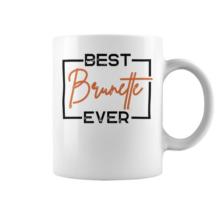 Best Brunette Ever Brunette Brownie Coffee Mug