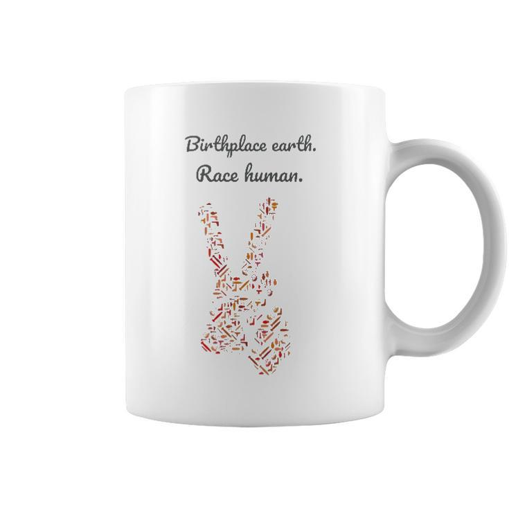 Birthplace Earth Race Humanfor Love Freedom & Peace Coffee Mug