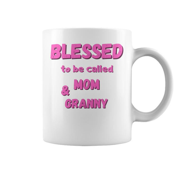 Blessed To Be Called Mom  Granny Best Quote Coffee Mug