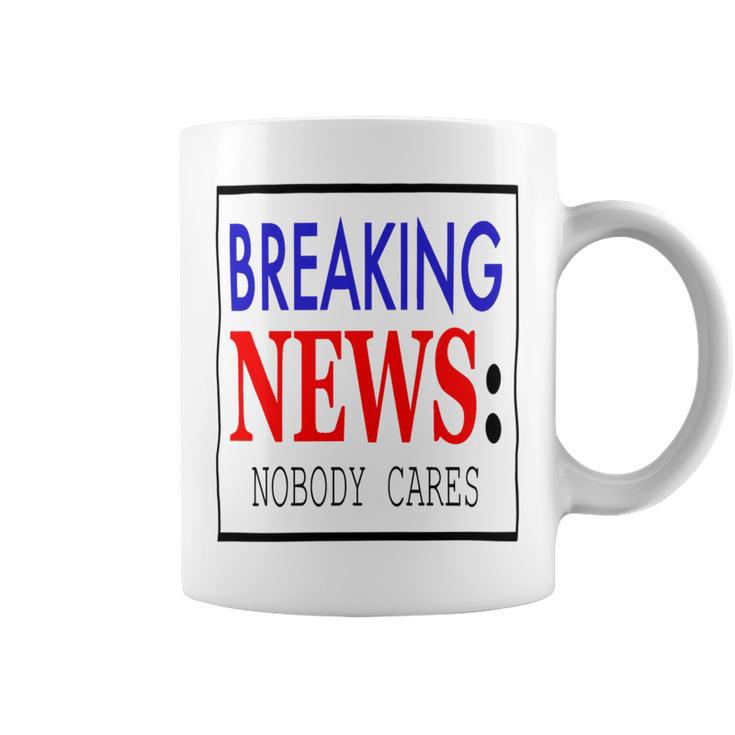 Breaking News - Nobody Cares Coffee Mug