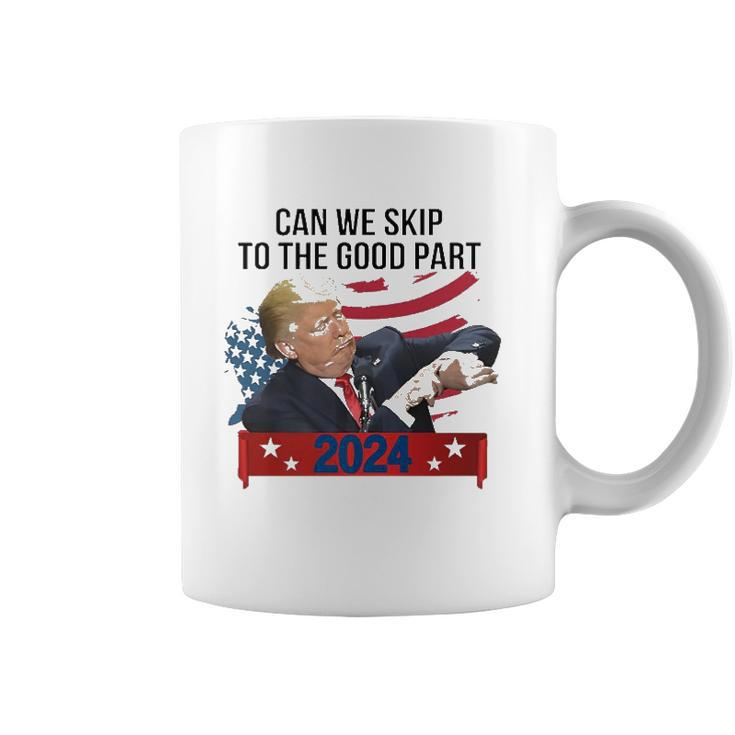 Can We Skip To The Good Part Funny Trendy Pro Trump 2024 Usa Flag Coffee Mug