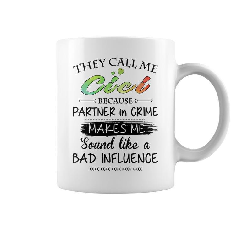 Cici Grandma Gift   They Call Me Cici Because Partner In Crime Coffee Mug