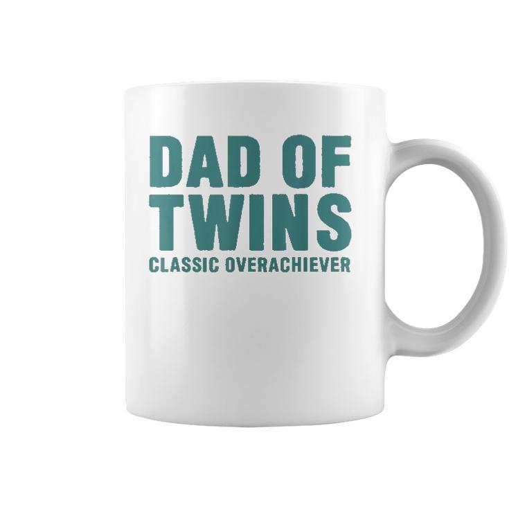 Dad Of Twins Classic Overachiever Funny Fathers Day Gift Men Coffee Mug