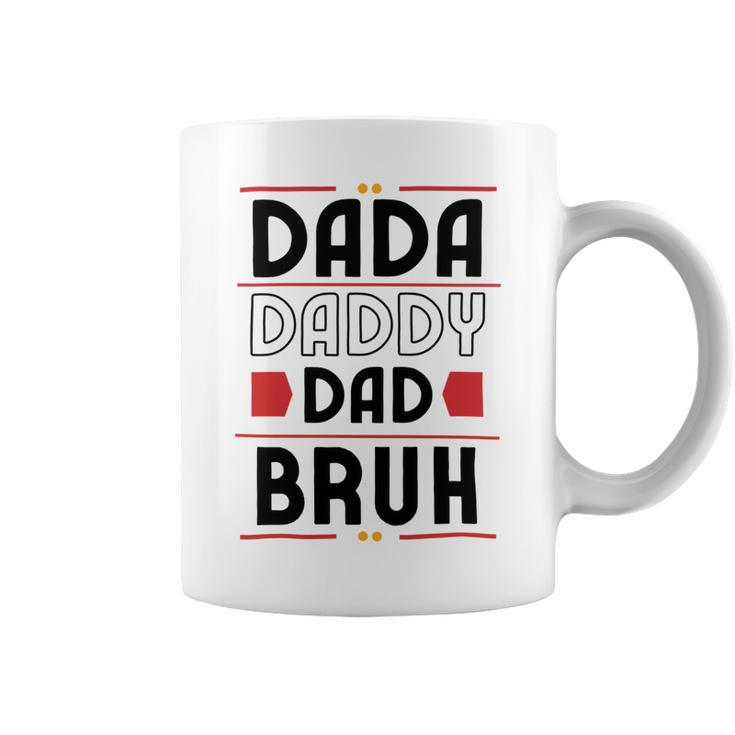 Dada Daddy Dad Bruh Funny Gift For Father Coffee Mug