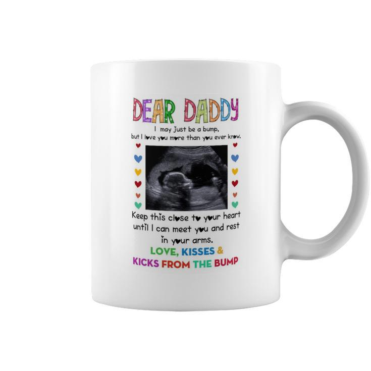 Dear Daddy I May Just Be A Bump Fathers Day Mug Coffee Mug