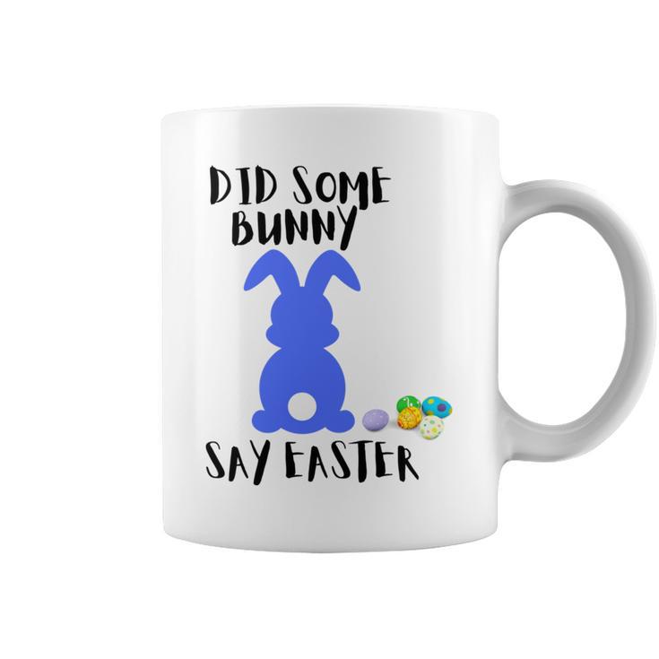 Did Some Bunny Say Easter Coffee Mug