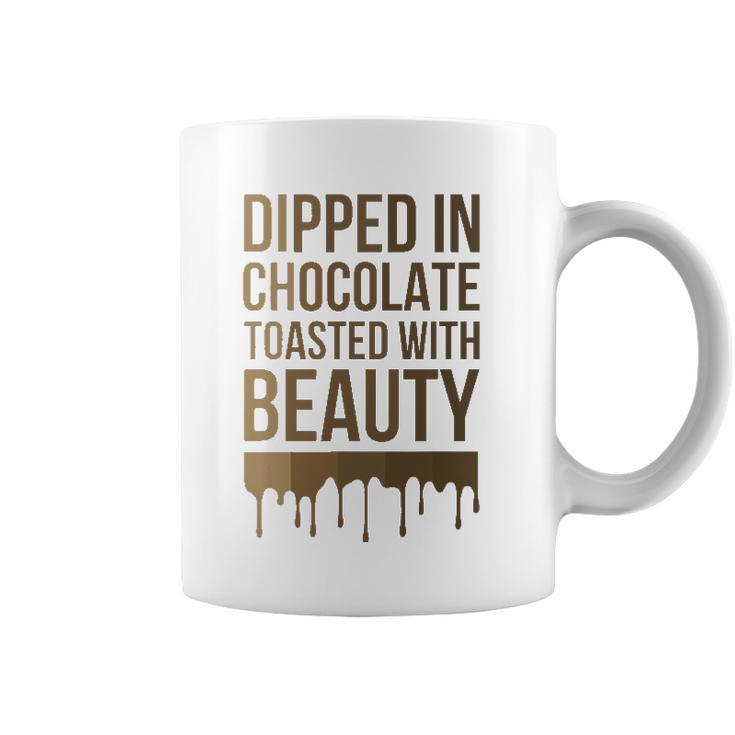 Dipped In Chocolate Toasted With Beauty Melanin Black Women Coffee Mug