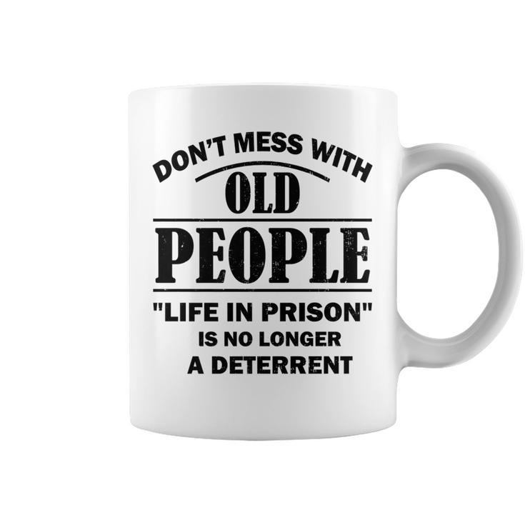 Dont Mess With Old People Funny Saying Prison Vintage Gift   Coffee Mug