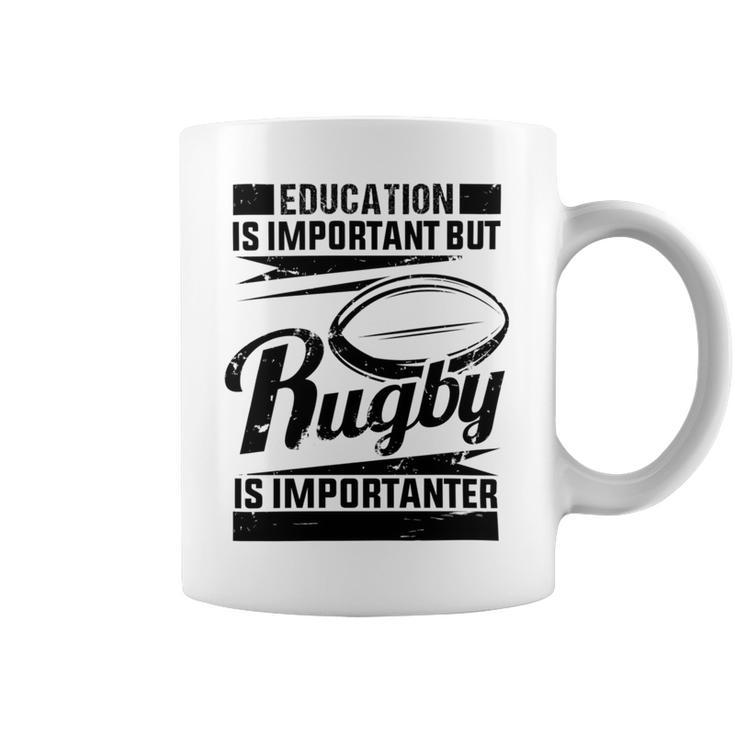 Education Is Important But Rugby Is Importanter Coffee Mug