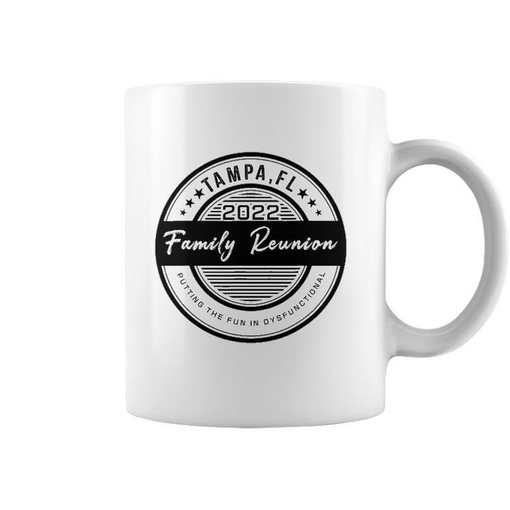 Family Reunion 2022 Tampa Putting The Fun In Dysfunctional Coffee Mug