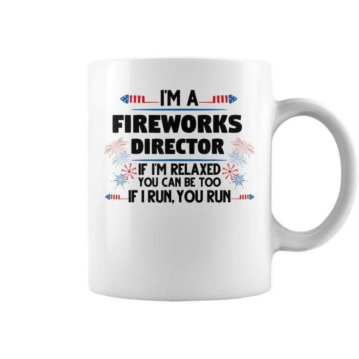 Fireworks Director If Im Relaxed 4Th Of July America  Coffee Mug