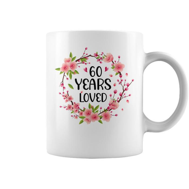 Floral 60 Years Old 60Th Birthday Women 60 Years Loved  Coffee Mug
