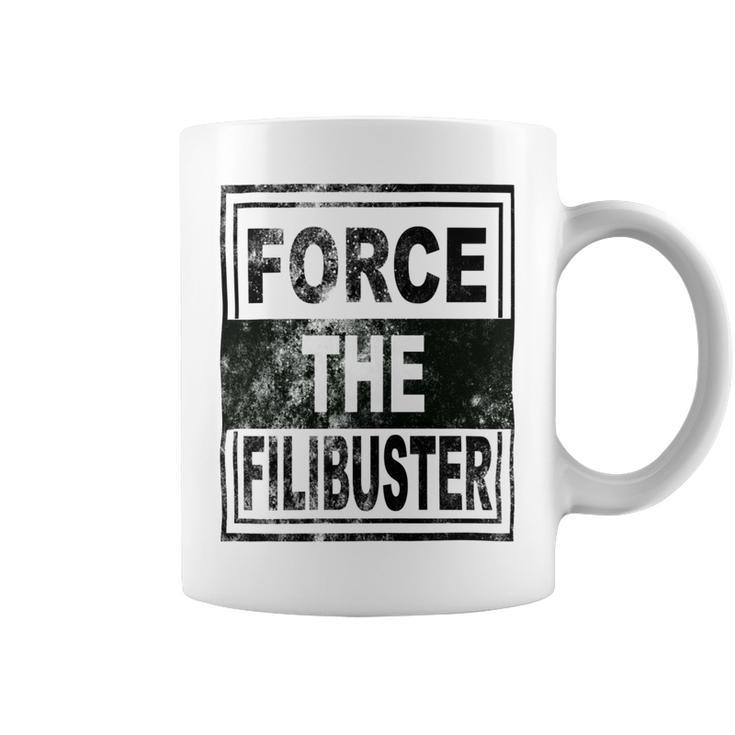 Force The Filibuster Senator Chuck Schumer Do Your Job Coffee Mug