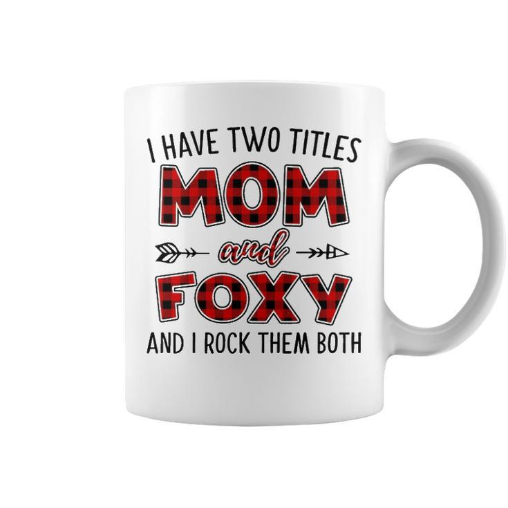Foxy Grandma Gift   I Have Two Titles Mom And Foxy Coffee Mug
