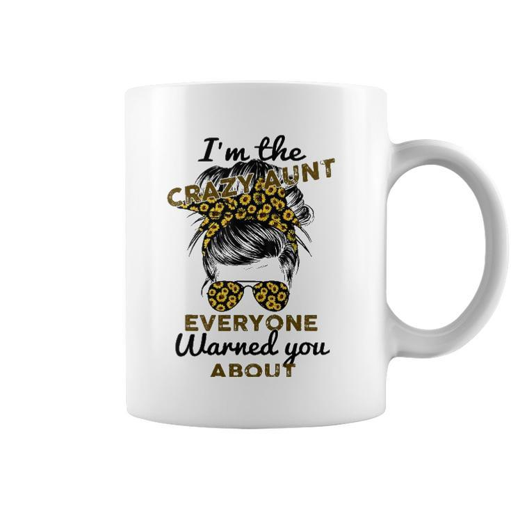 Funny Auntie Im The Crazy Aunt Everyone Warned You About Coffee Mug