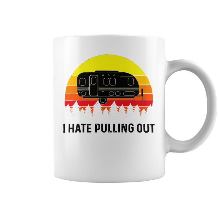 Funny Camping I Hate Pulling Out Retro 43 Shirt Coffee Mug