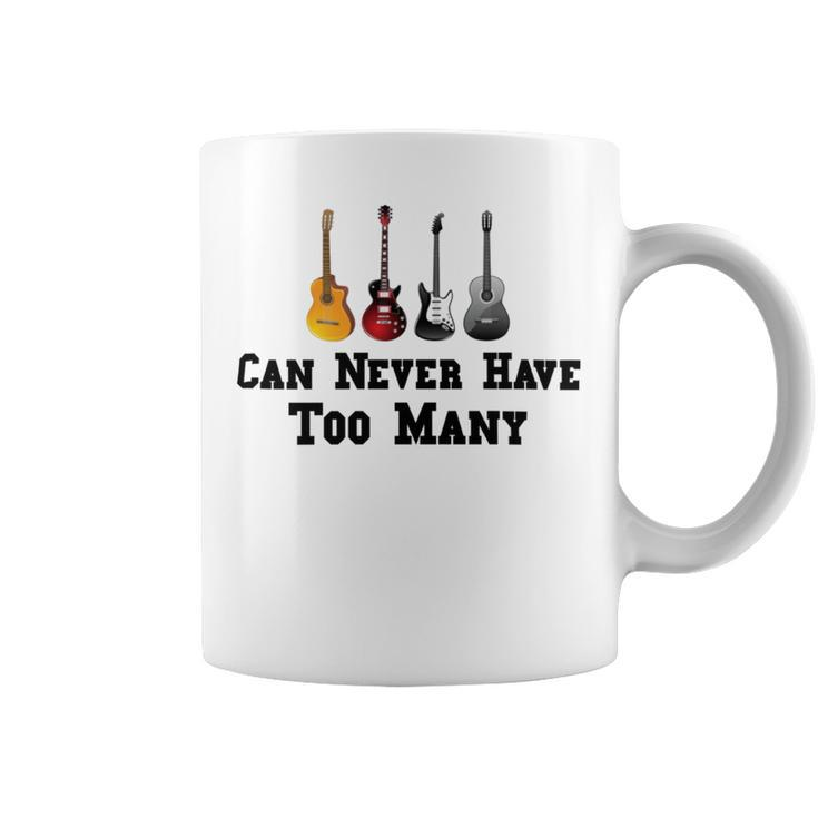 Funny Guitar Gift Funny Guitarist Gift Can Never Have Too Many Funny Gift For Guitarist Coffee Mug