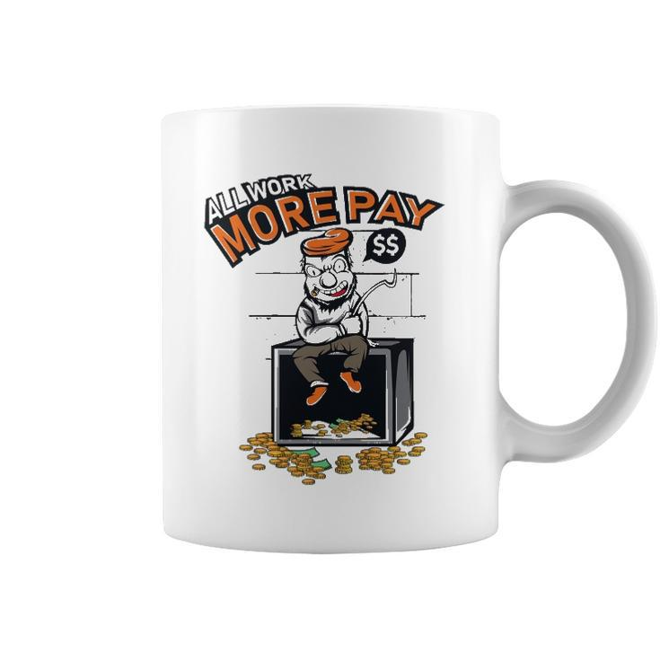 Funny Work S More Paymoney Lover Gift Coffee Mug