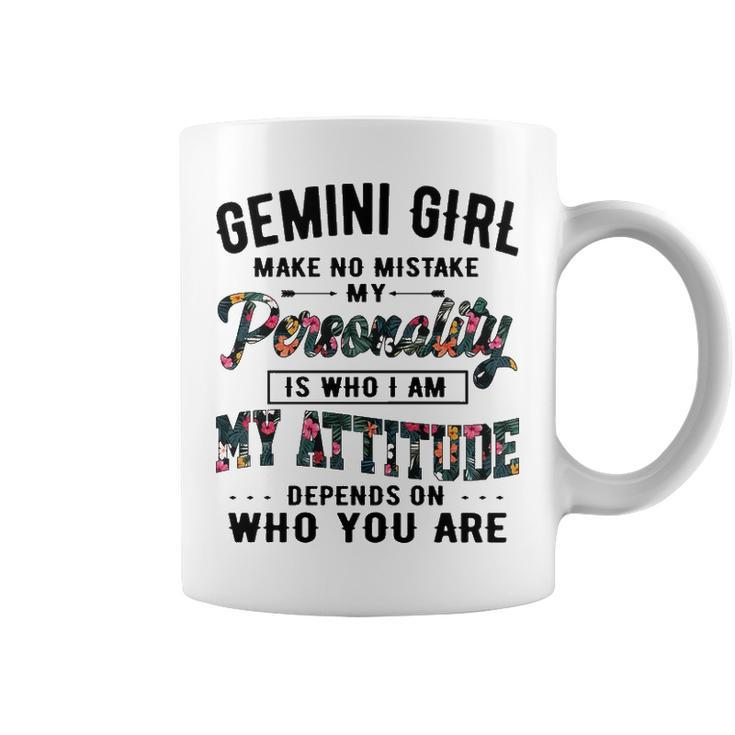 Gemini Girl   Make No Mistake My Personality Is Who I Am Coffee Mug