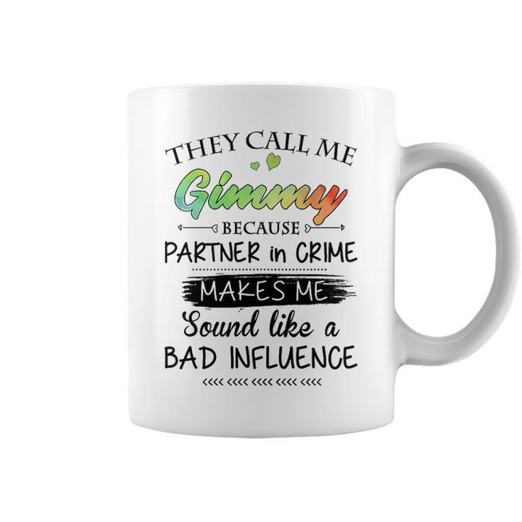 Gimmy Grandma Gift   They Call Me Gimmy Because Partner In Crime Coffee Mug