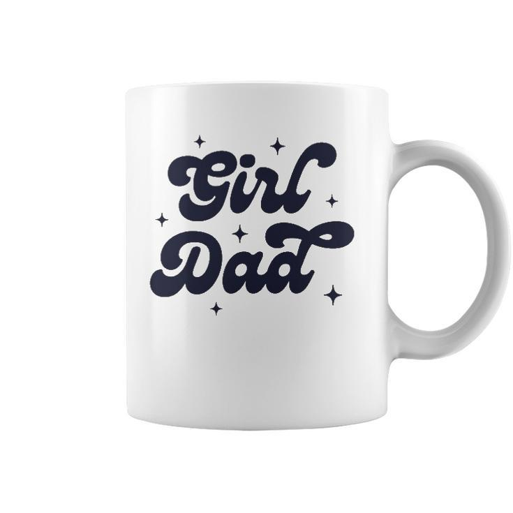 Girl Dad Funny Fathers Day For Men From Wife And Daughter Coffee Mug
