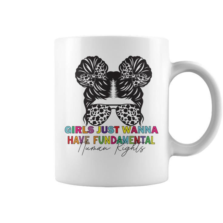 Girls Just Wanna Have Fundamental Human Rights Funny  V6 Coffee Mug